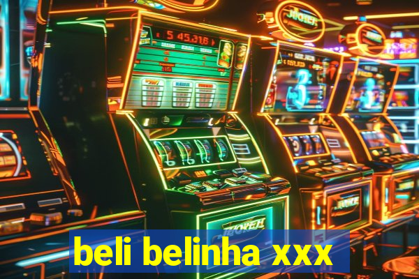 beli belinha xxx